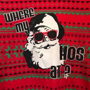 “Where my hos at?” “Ugly” Christmas Sweater!